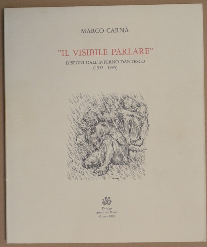 Marco Carnà. "Il visibile parlare". Disegni dall'Inferno dantesco (1953-1993) | Immagine principale