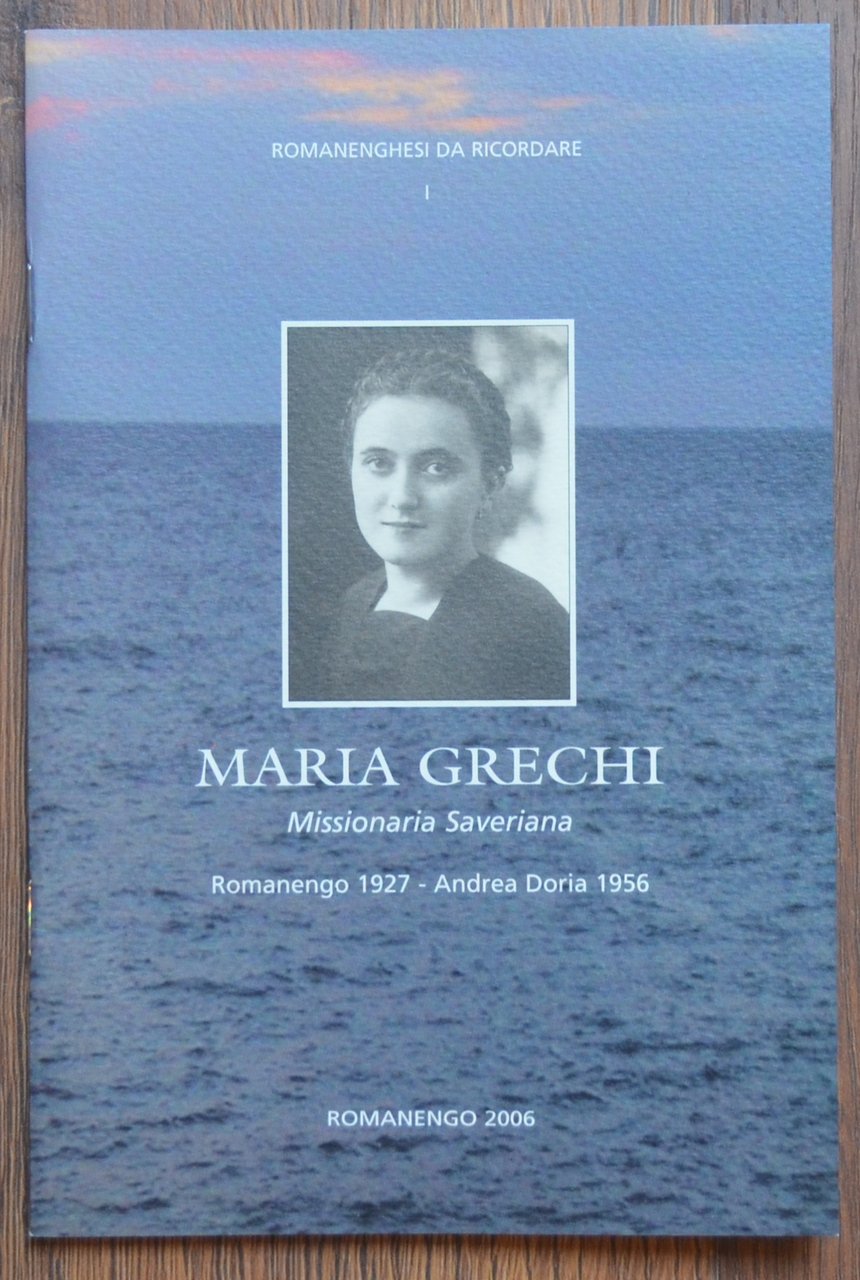 Maria Grechi. Missionaria Saveriana (Romanengo, 1927 - Andrea Doria, 1956)