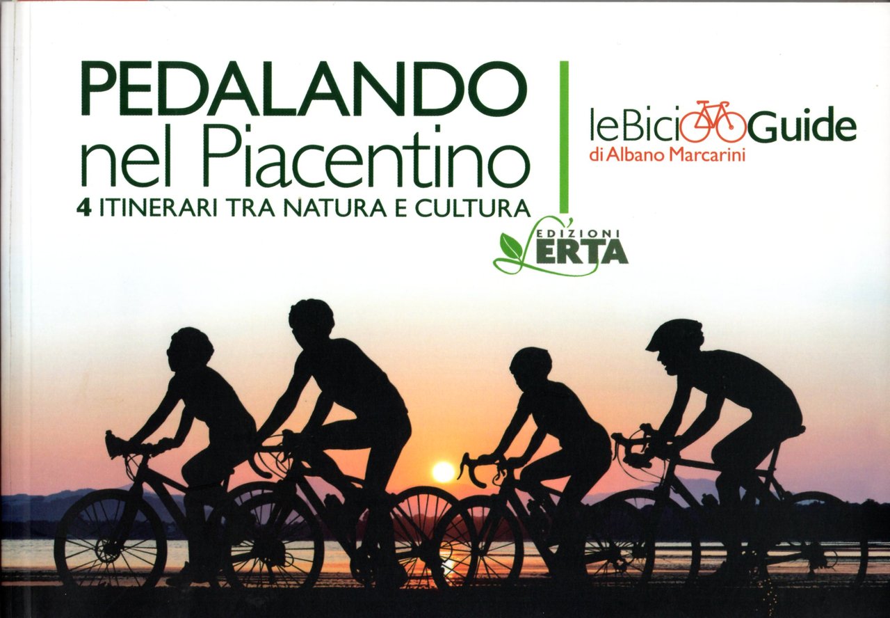 Pedalando nel Piacentino. 4 itinerari tra natura e cultura