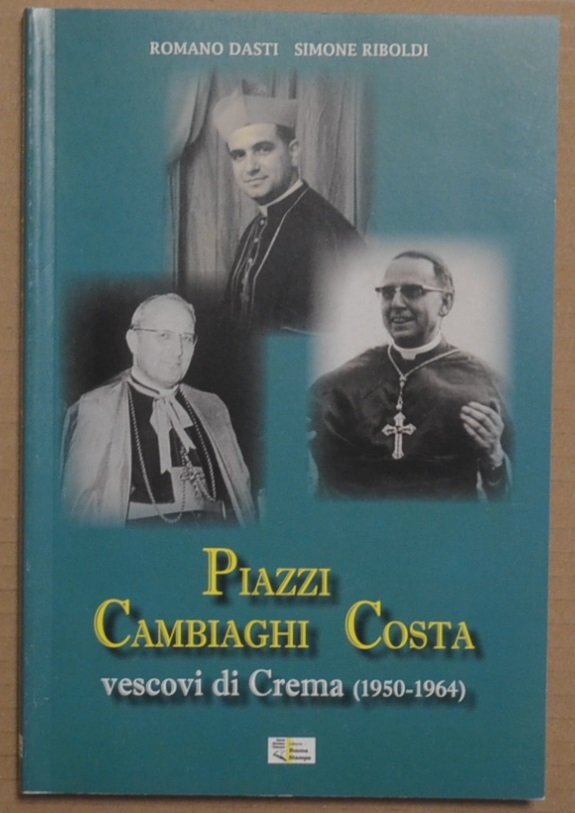 Piazzi, Cambiaghi, Costa. Vescovi di Crema (1950-1964)