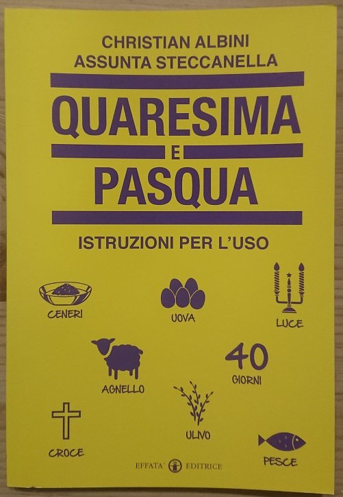 Quaresima e pasqua. Istruzioni per l'uso