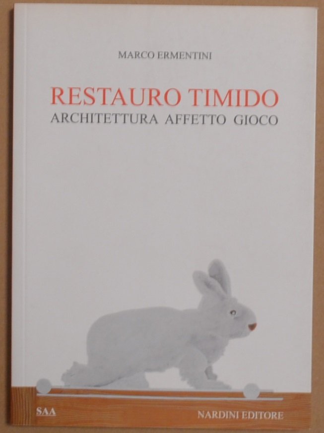 Restauro timido. Architettura, affetto, gioco