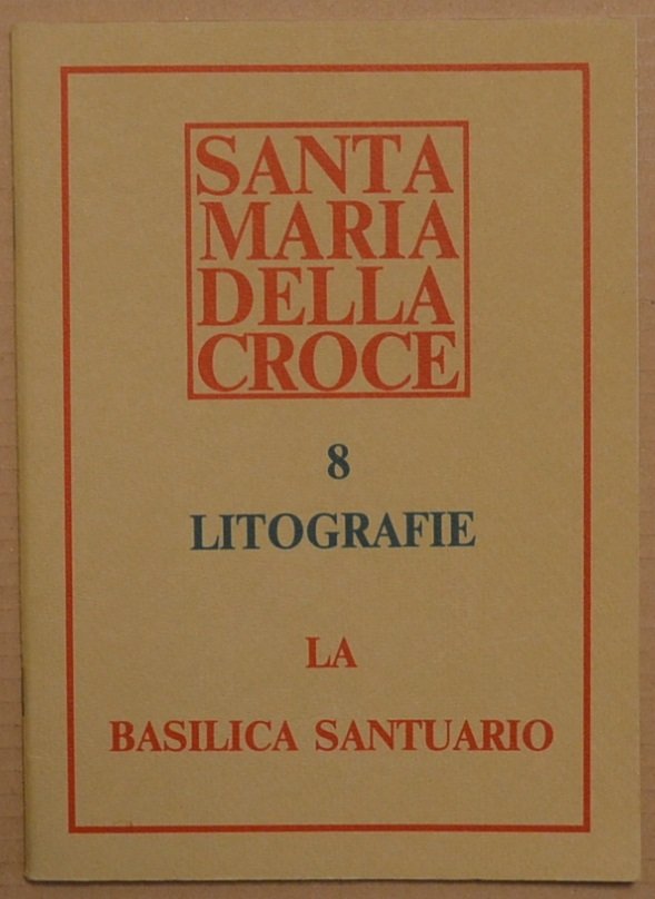 Santa Maria della Croce. 8 litografie. La basilica e il …