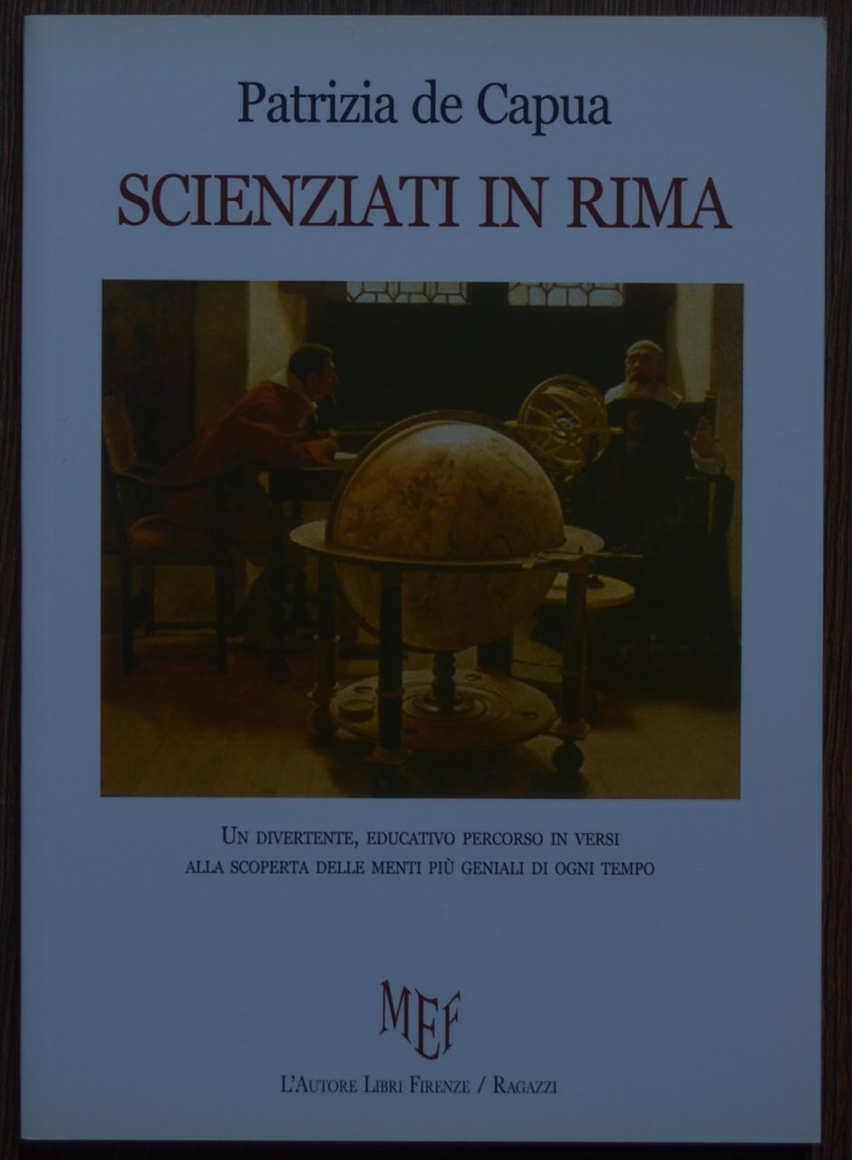 Scienziati in rima. Un divertente, educativo percorso in versi alla …