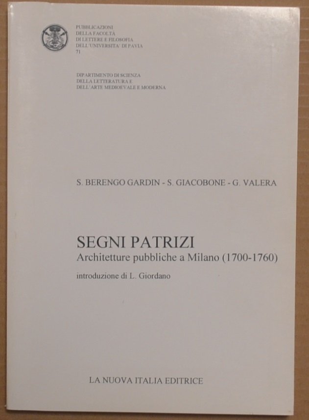 Segni patrizi. Architetture pubbliche a Milano (1700-1760)