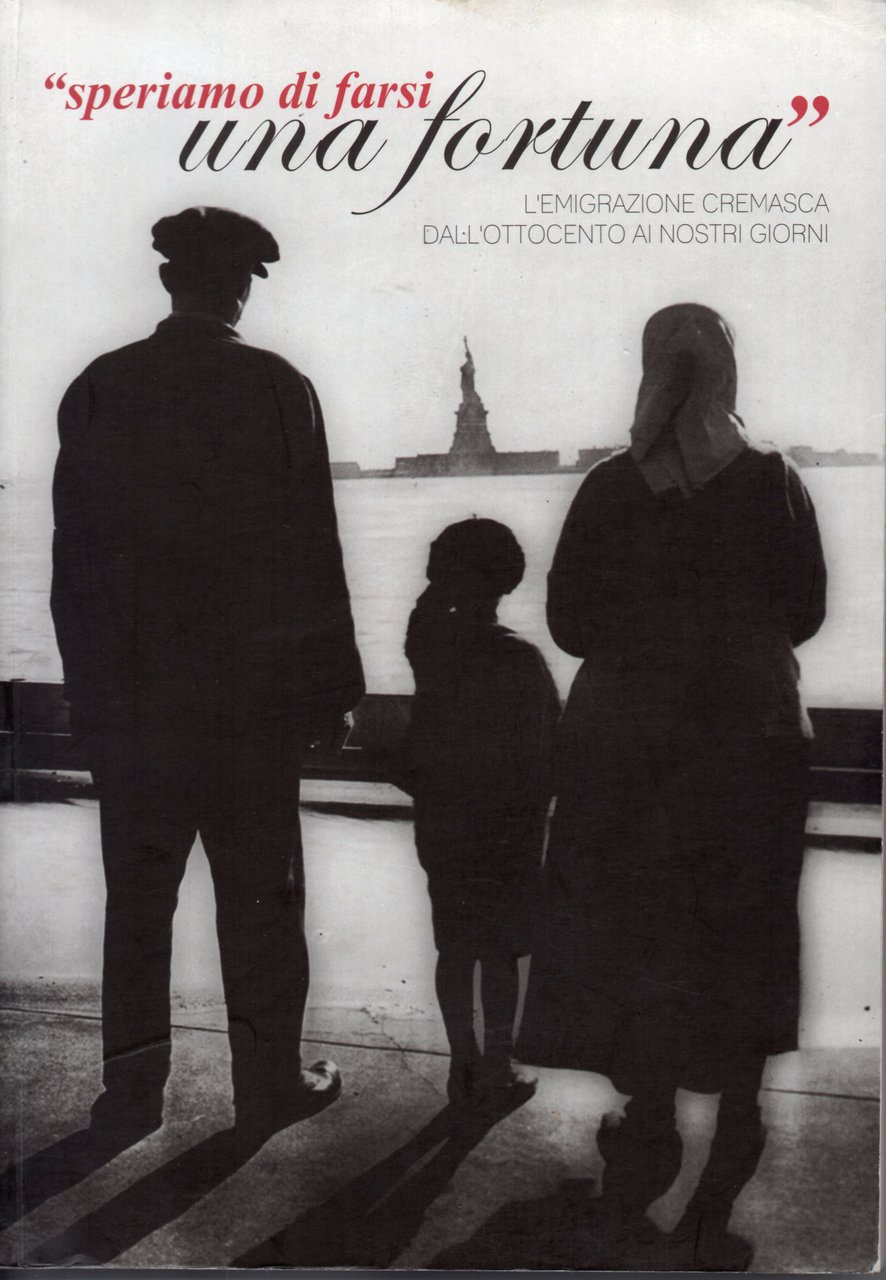 "Speriamo di farsi una fortuna". L'immigrazione cremasca dall'Ottocento ai nostri … | Immagine principale