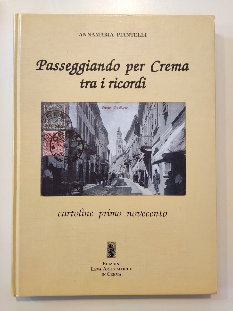 Passeggiando per Crema tra i ricordi. Cartoline primo novecento | Immagine principale