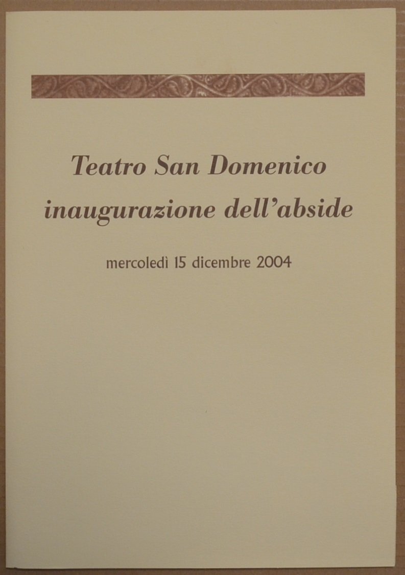 Teatro San Domenico. Inaugurazione dell'abside. Mercoledì 15 dicembre 2004