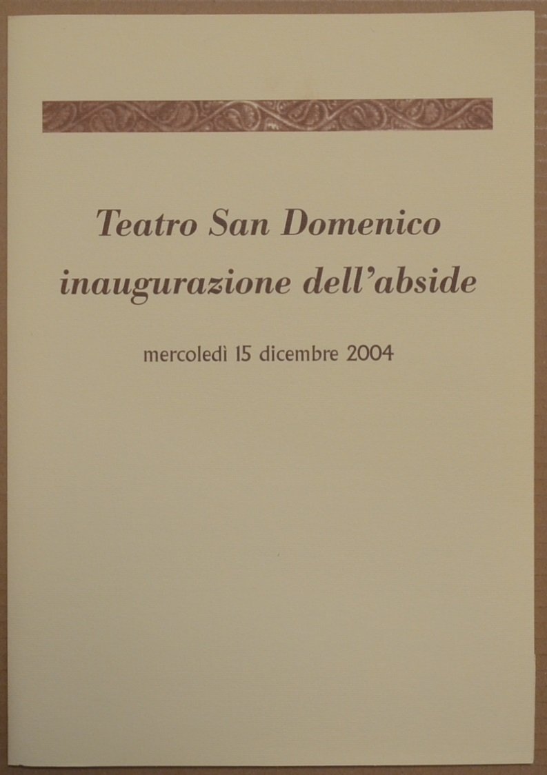 Teatro San Domenico. Inaugurazione dell'abside. Mercoledì 15 dicembre 2004 | Immagine principale