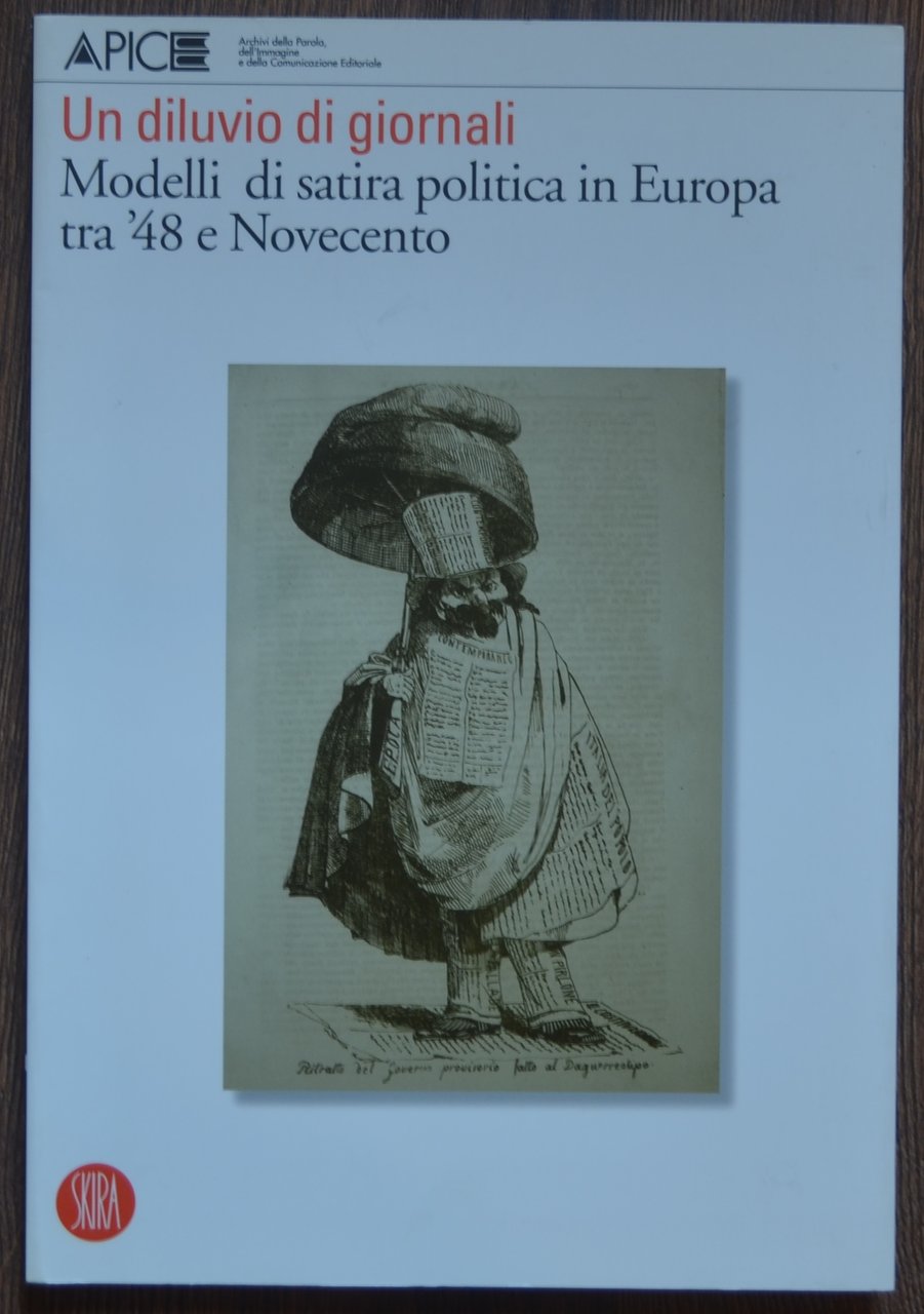 Un diluvio di giornali. Modelli di satira politica in Europa …