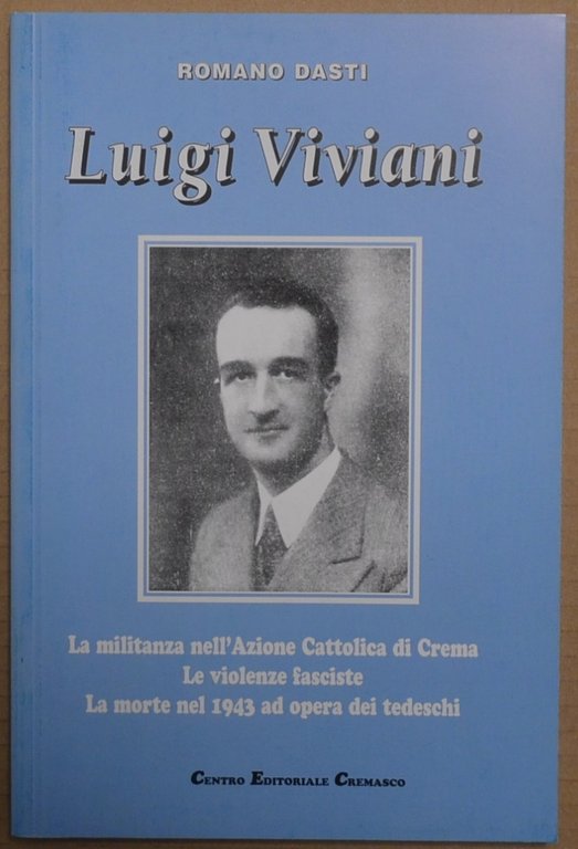 Luigi Viviani. La militanza nell'Azione Cattolica di Crema; Le violenze … | Immagine Gallery 2