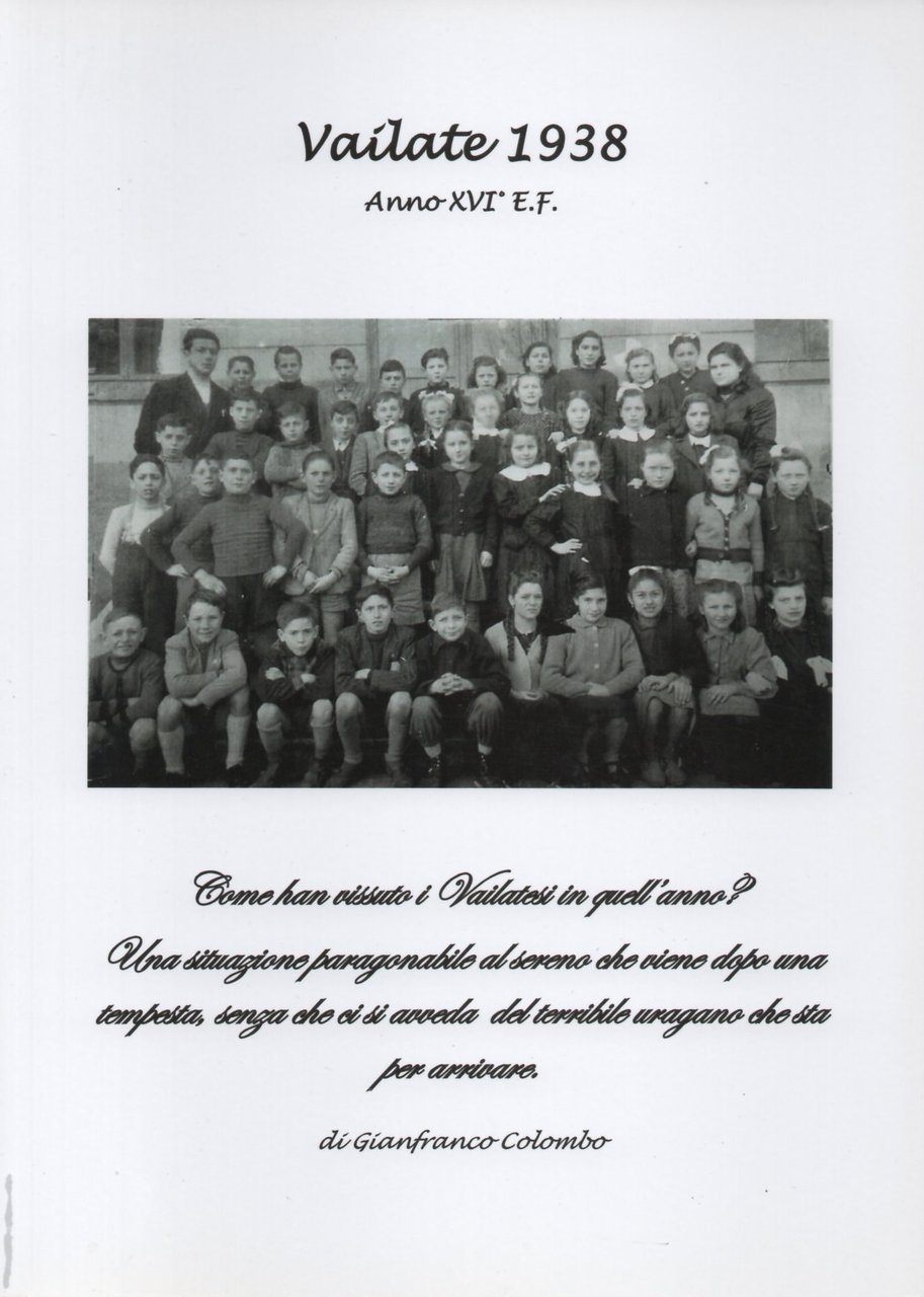 Vailate 1938. Anno XVI E.F. Come han vissuto i Vailatesi …