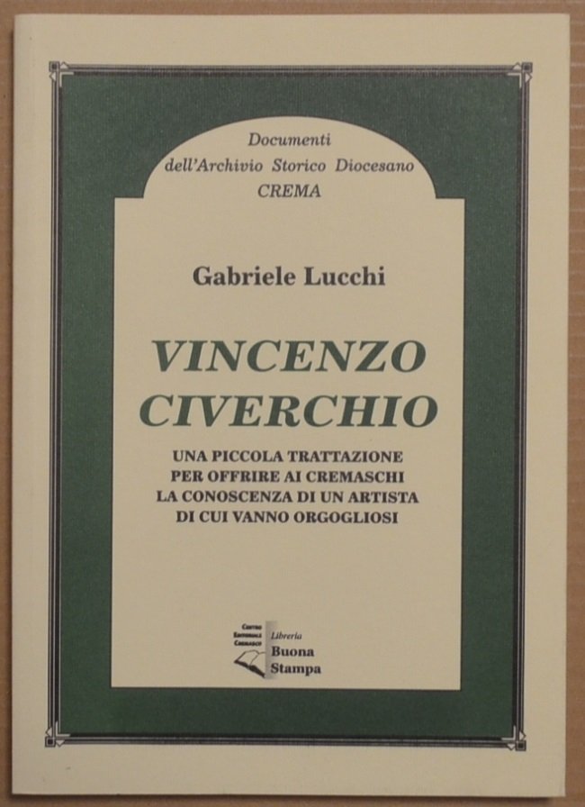 Vincenzo Civerchio. Una piccola trattazione per offrire ai Cremaschi la …