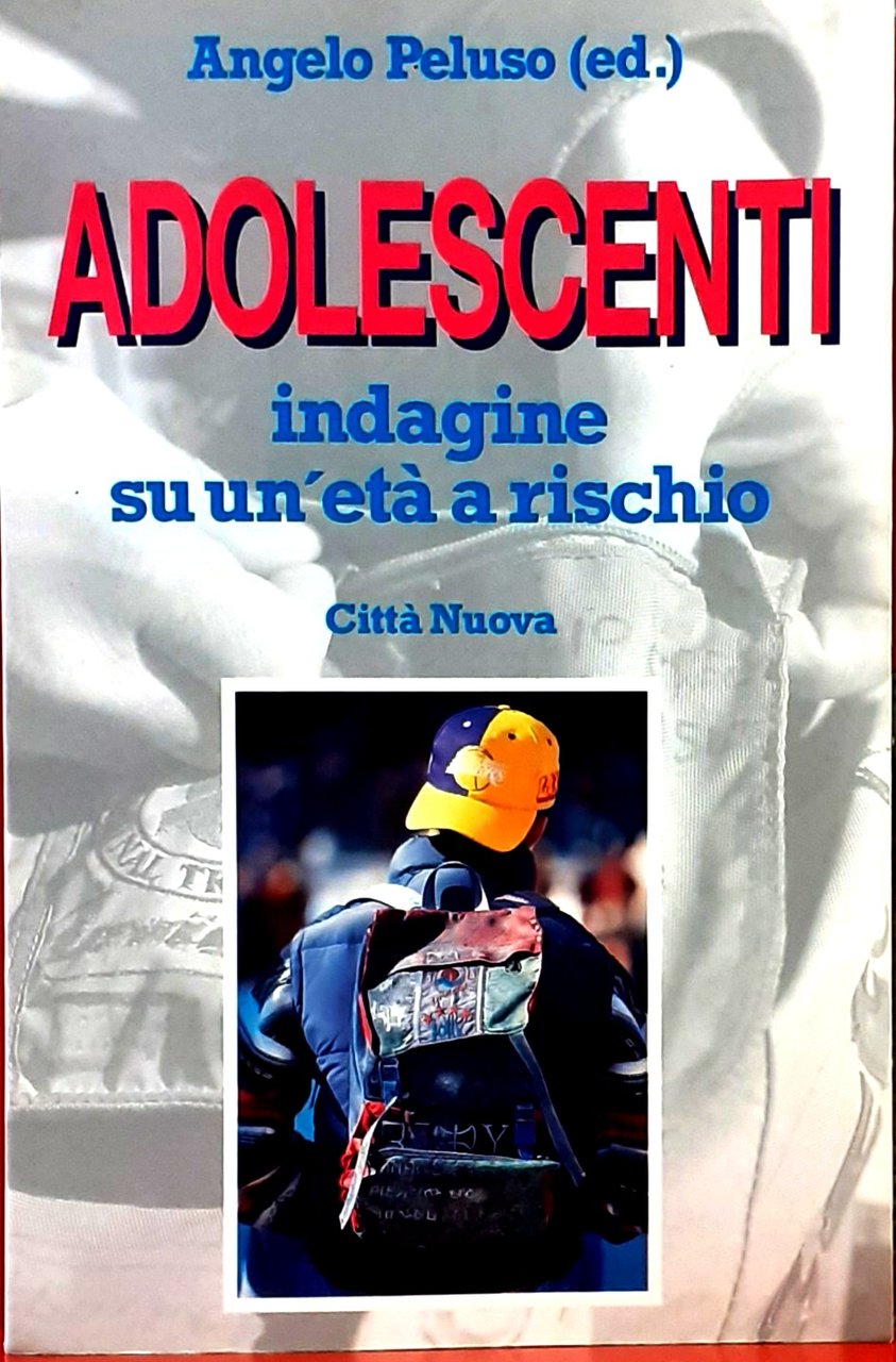 ADOLESCENTI, INDAGINE SU UN'ETA' A RISCHIO.