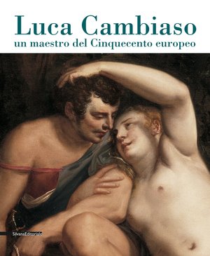 LUCA CAMBIASO. Un maestro del Cinquecento europeo