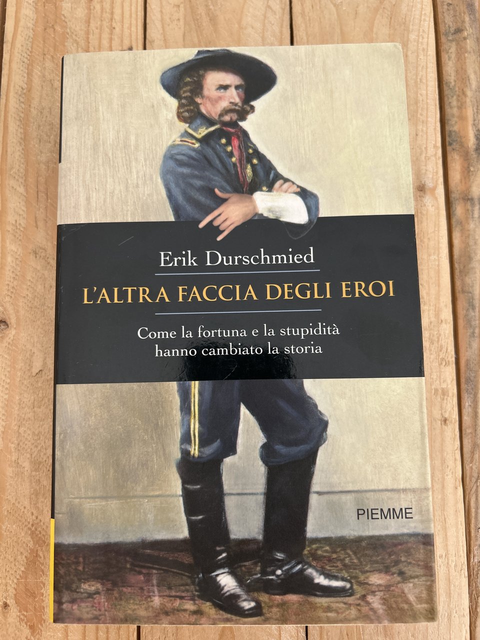 L' ALTRA FACCIA DEGLI EROI. Come la fortuna e la …