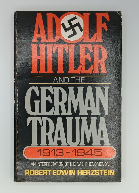 Adolf Hitler and the German trauma. 1913-1945