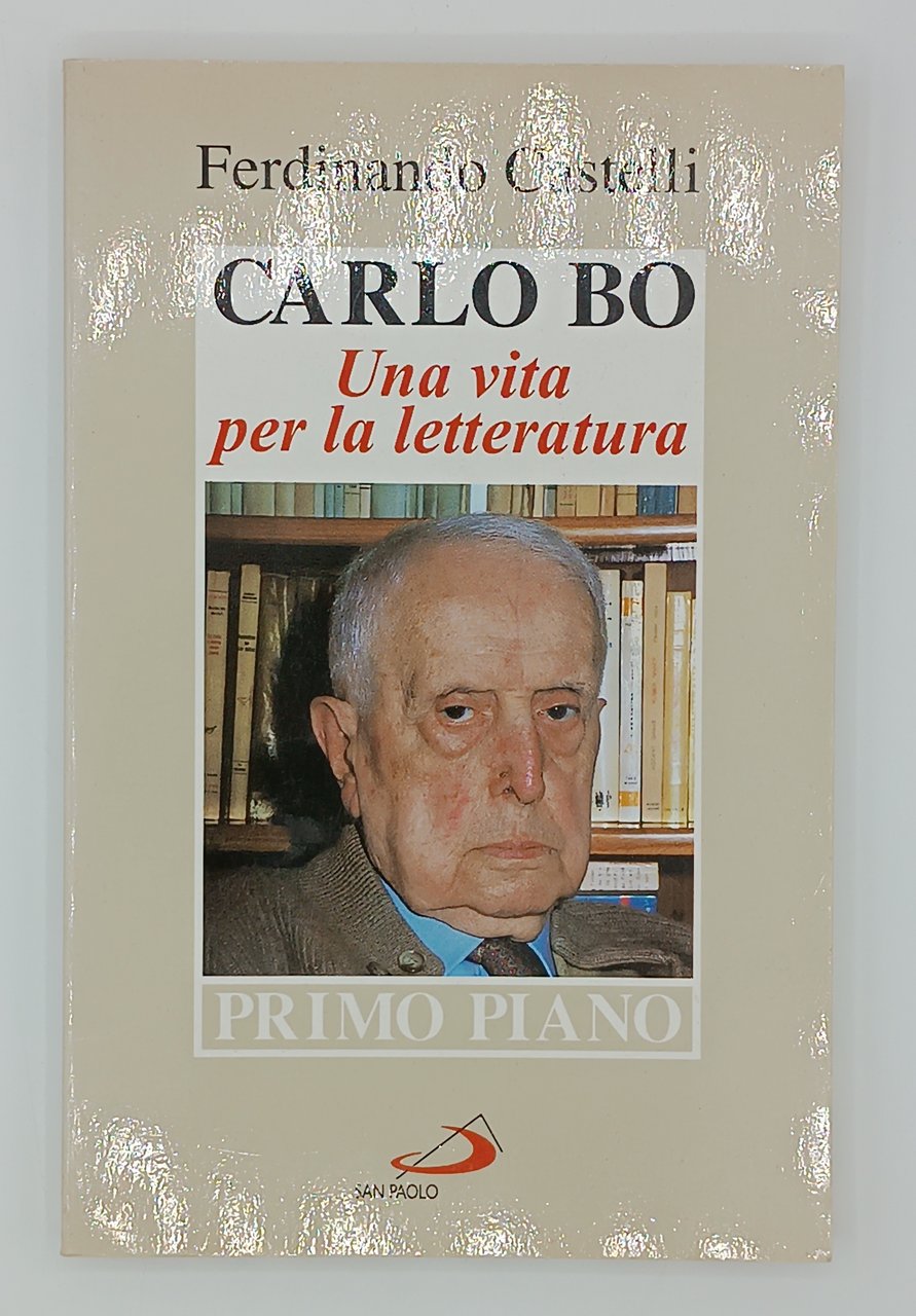 Carlo Bo. Una vita per la letteraura
