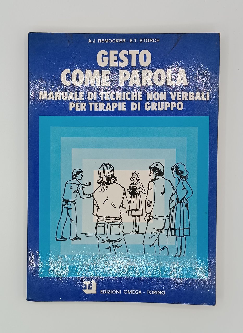 Gesto come parola. Manuale di tecniche non verbali per terapie …