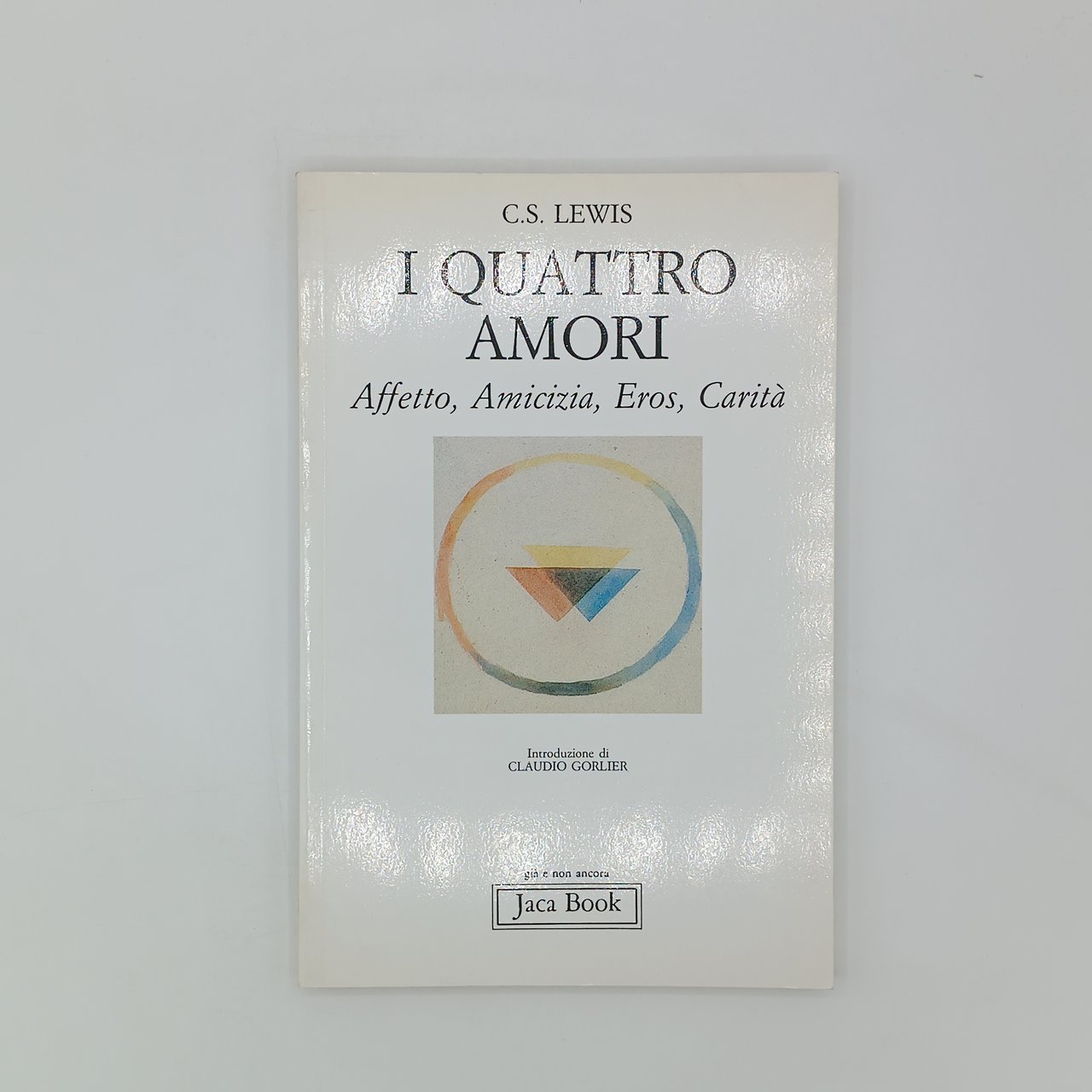 I quattro amori. Affetto, Amicizia, Eros, Carità