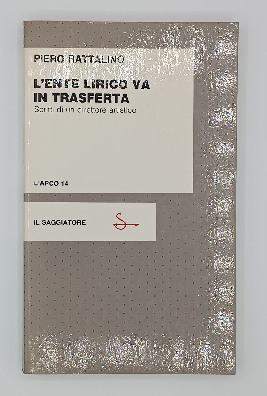 L'ente lirico va in trasferta. Scritti di un direttore artistico