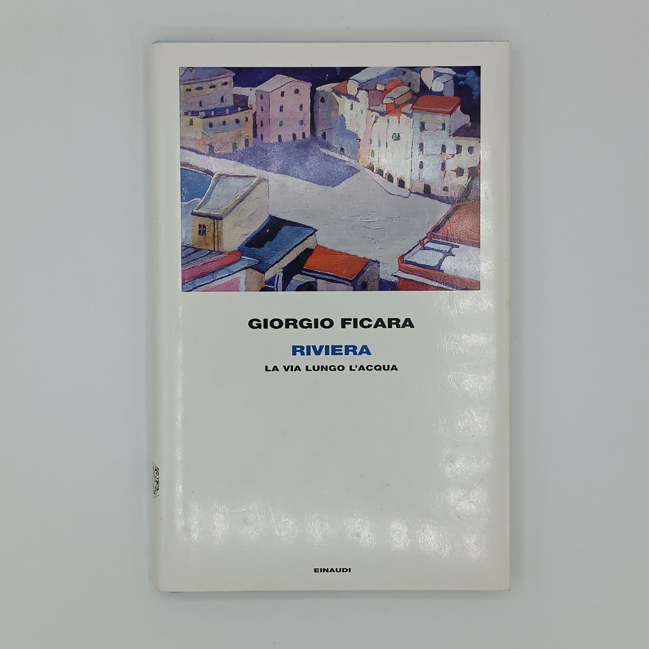 Riviera. La via lungo l'acqua
