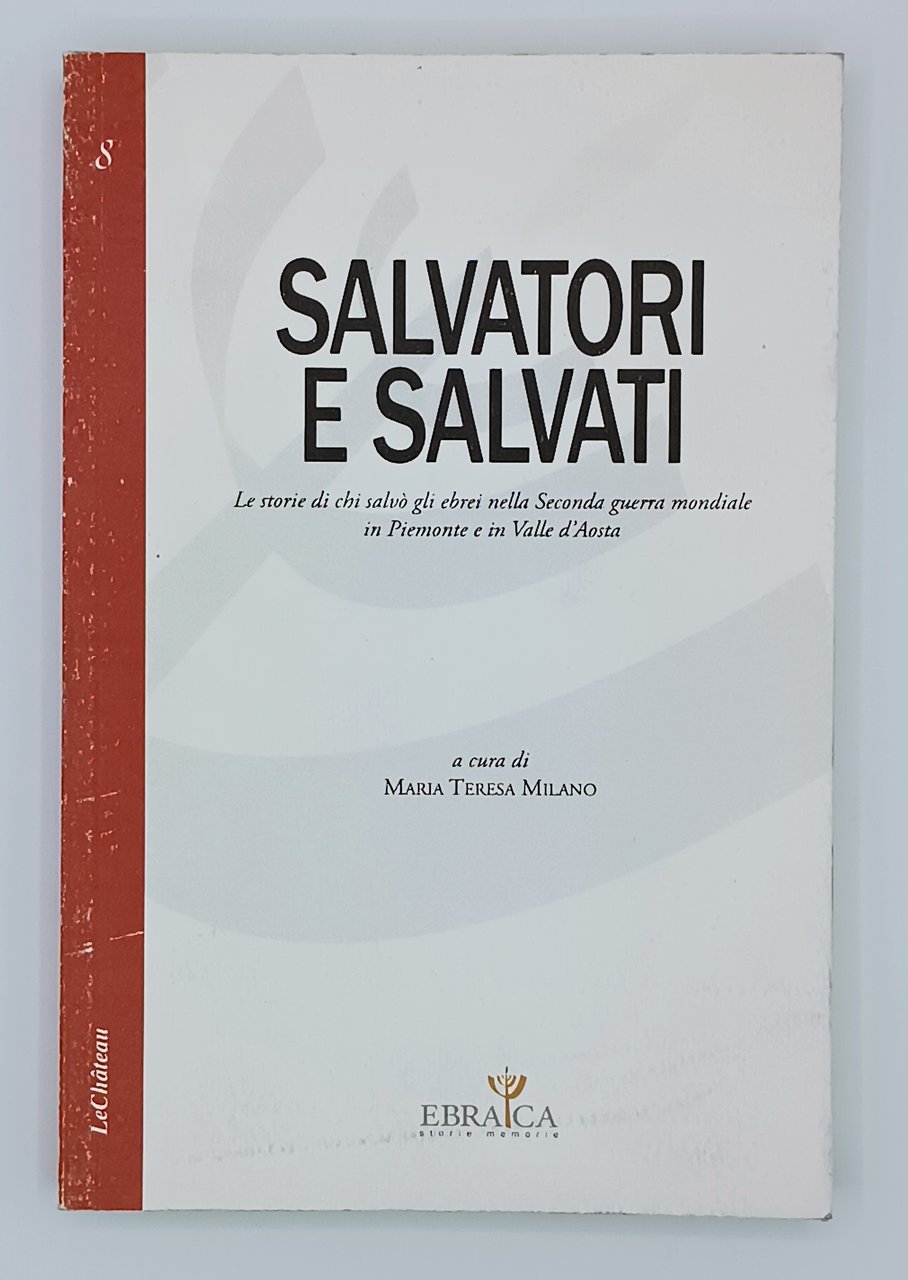 Salvatori e salvati. Le storie di chi salvò gli erei …