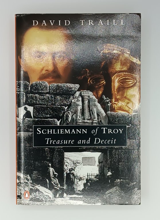 Schliemann of Troy. Treasure and deceit