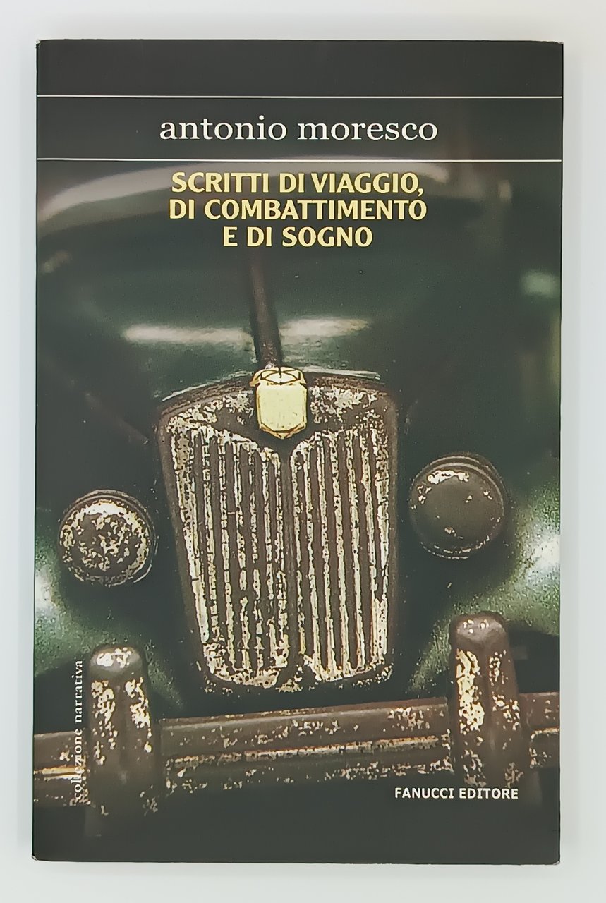 Scritti di viaggio, di combattimento e di sogno