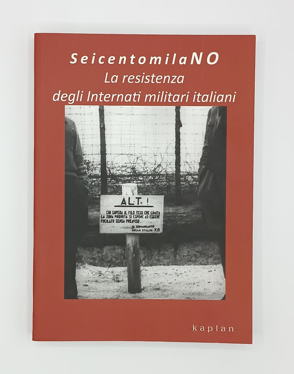 SeiocentomilaNO. La resistenza degli internati militari italiani