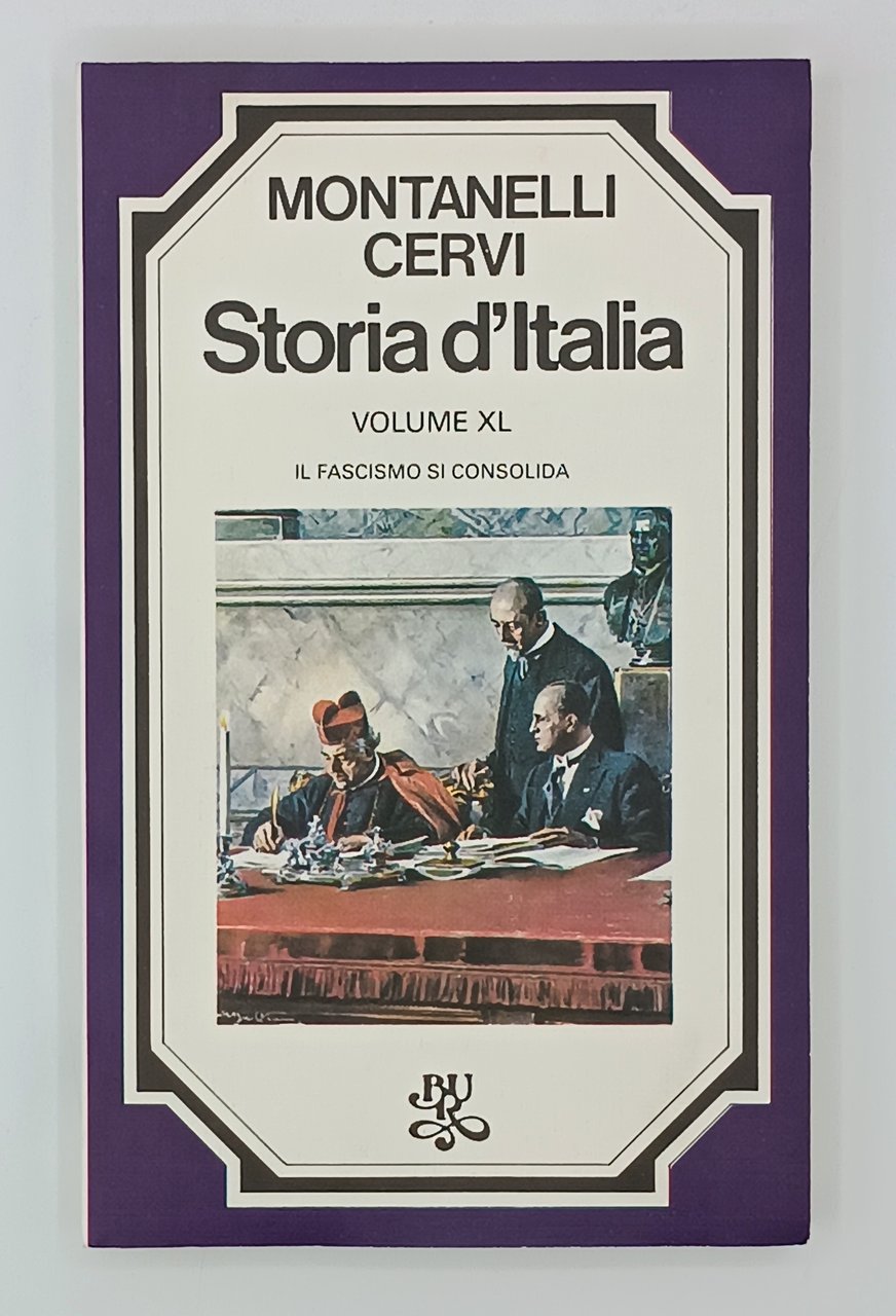 Storia d'Italia. Il Fascismo si consolida (Volume XL)