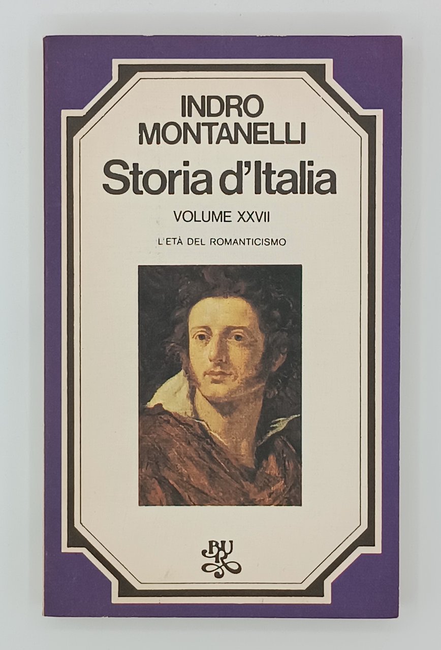 Storia d'Italia. L'età del romanticismo (Volume XXVII)