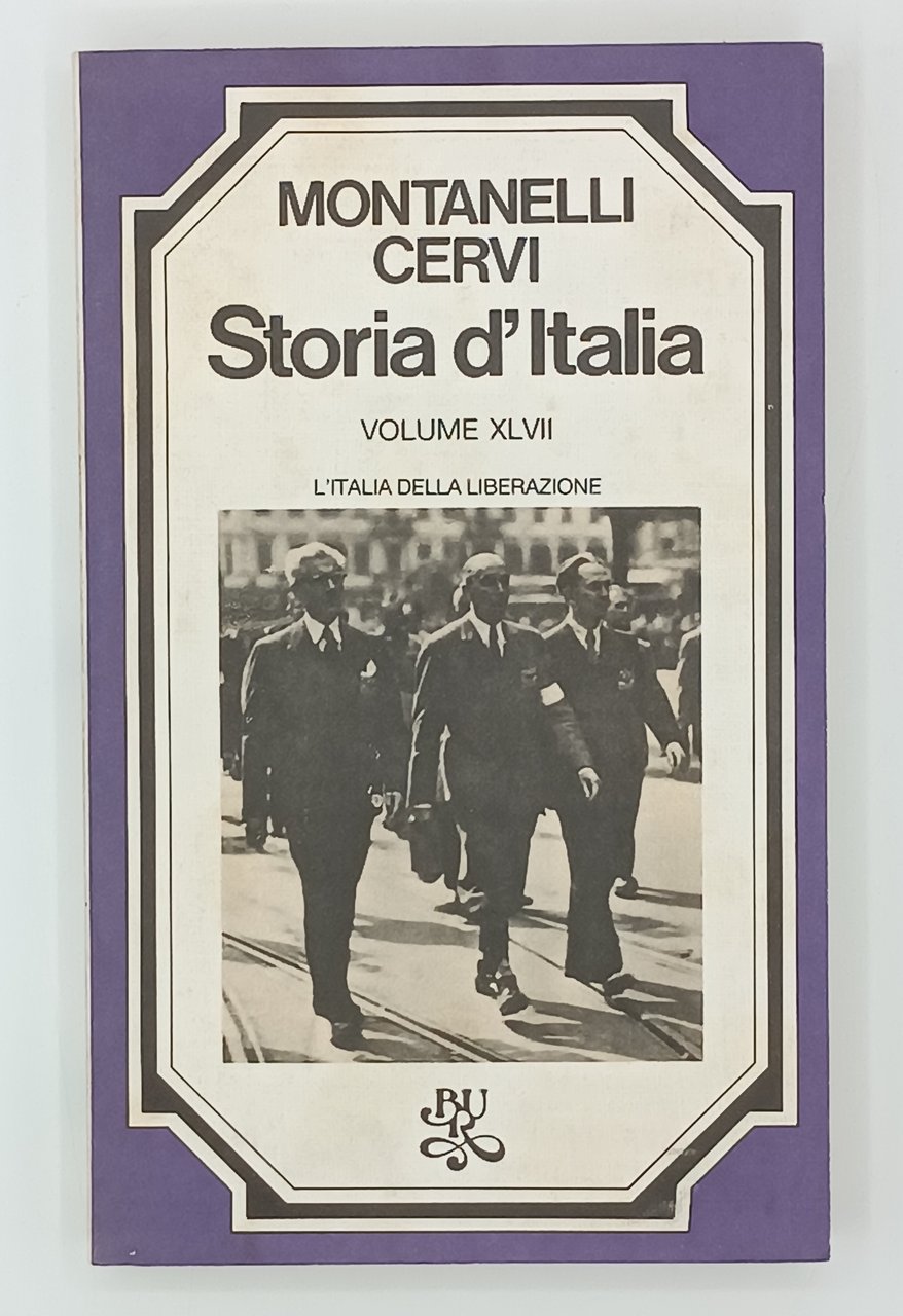 Storia d'Italia. L'Italia della liberazione (Volume XLVII)