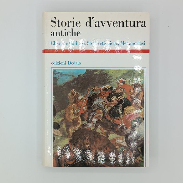 Storie d'avventura antiche. Cherea e Calliroe, storie etipoiche, metamorfosi