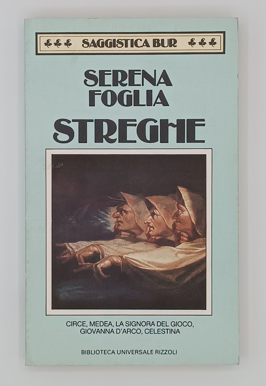 Streghe. Circe, Medea, la signora del gioco, Giovanna D'Arco, Celestina