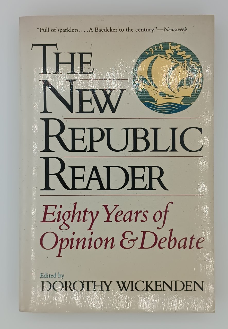 The New Republic Reader. Eighty years of opinion & debate