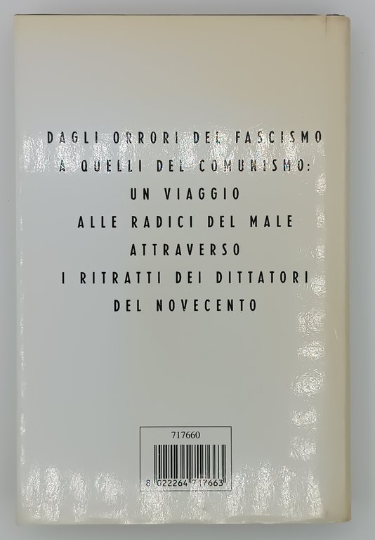 Tiranni. Da Hitler a Pol Pot. Gli uomini che hanno …