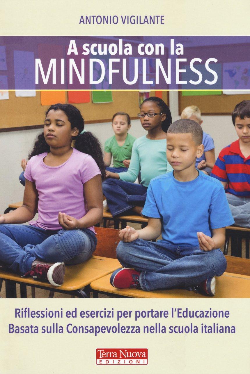 A scuola con la mindfulness. Riflessioni ed esercizi per portare …