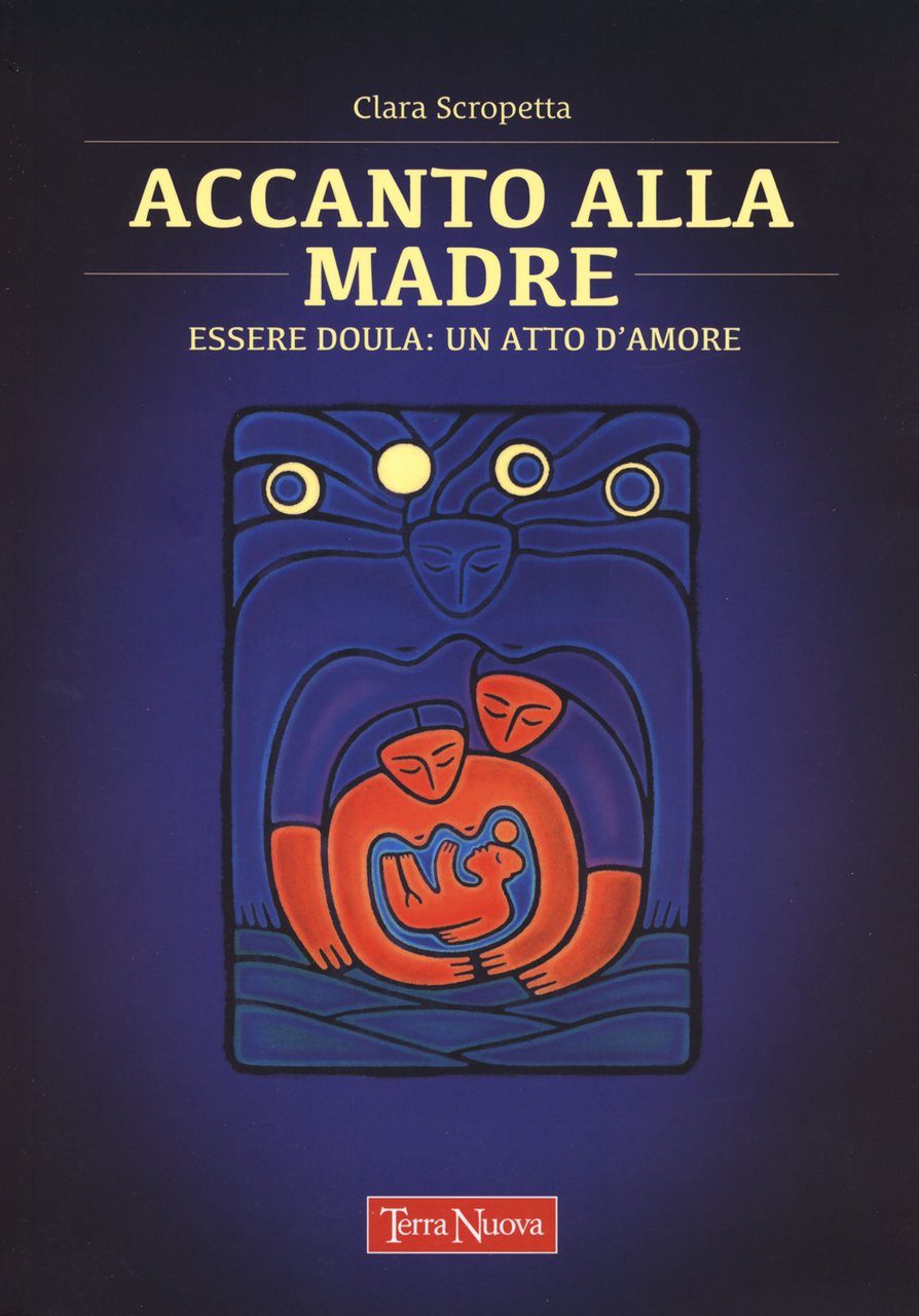 Accanto alla madre. Essere doula: un atto d'amore