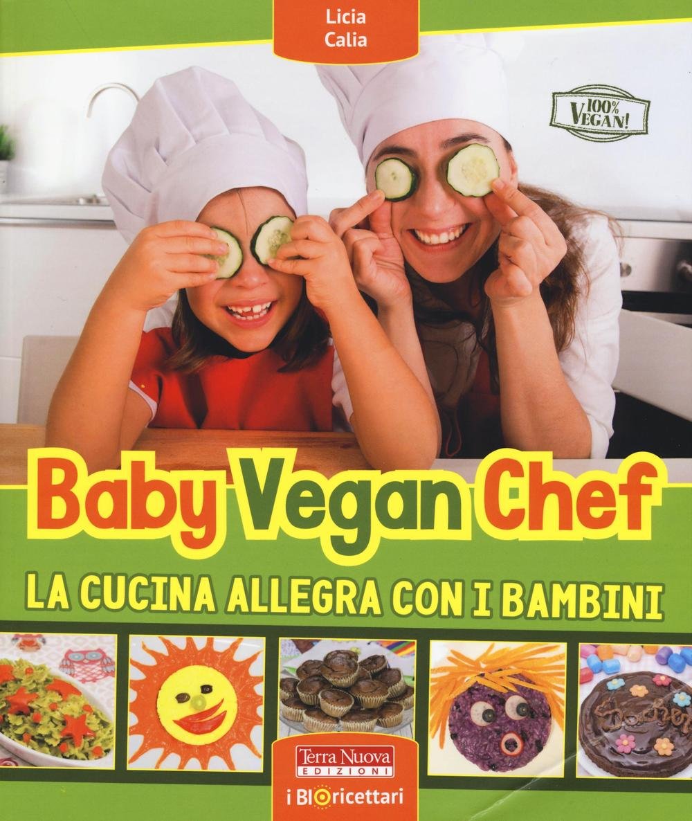 Baby vegan chef. La cucina allegra con i bambini