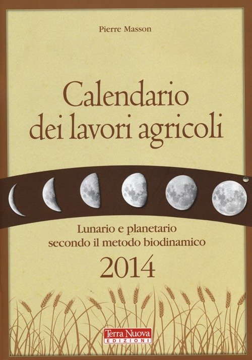 Calendario dei lavori agricoli 2014. Lunario e planetario secondo il …