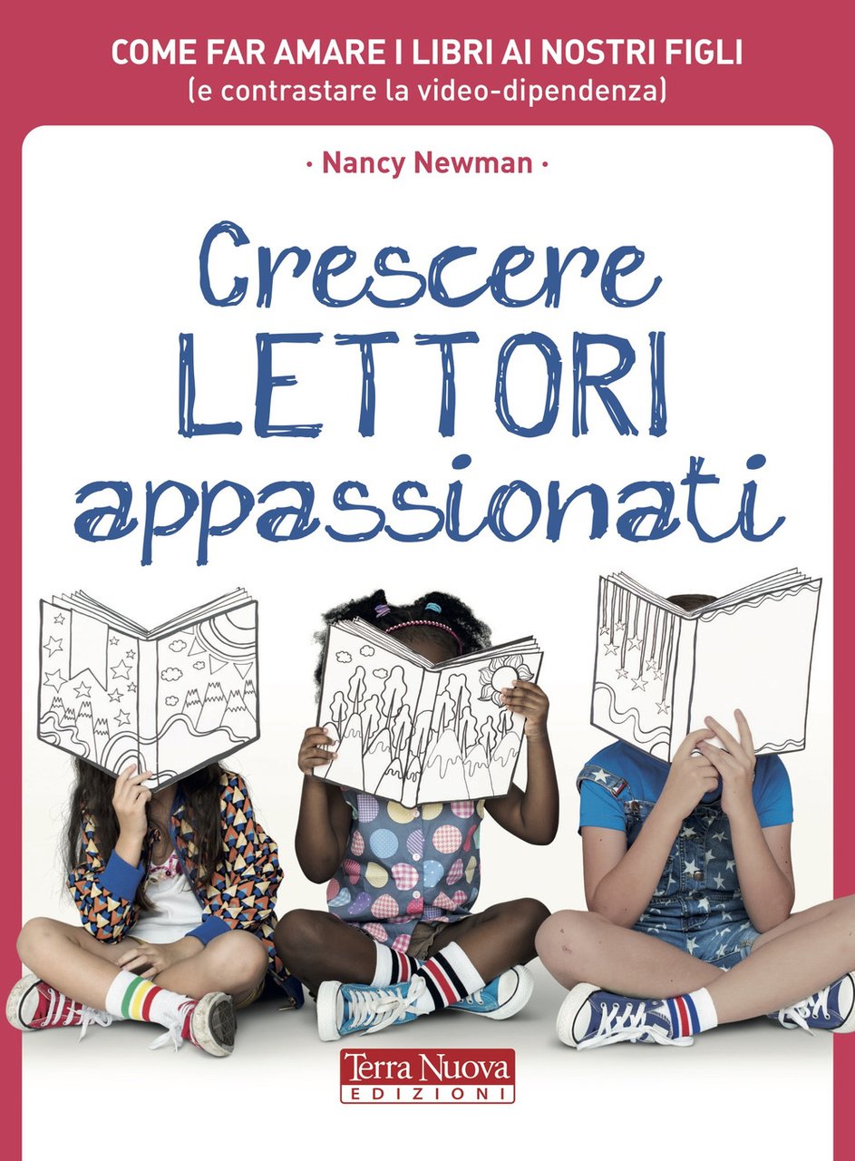 Crescere lettori appassionati. Come far amare i libri ai nostri …