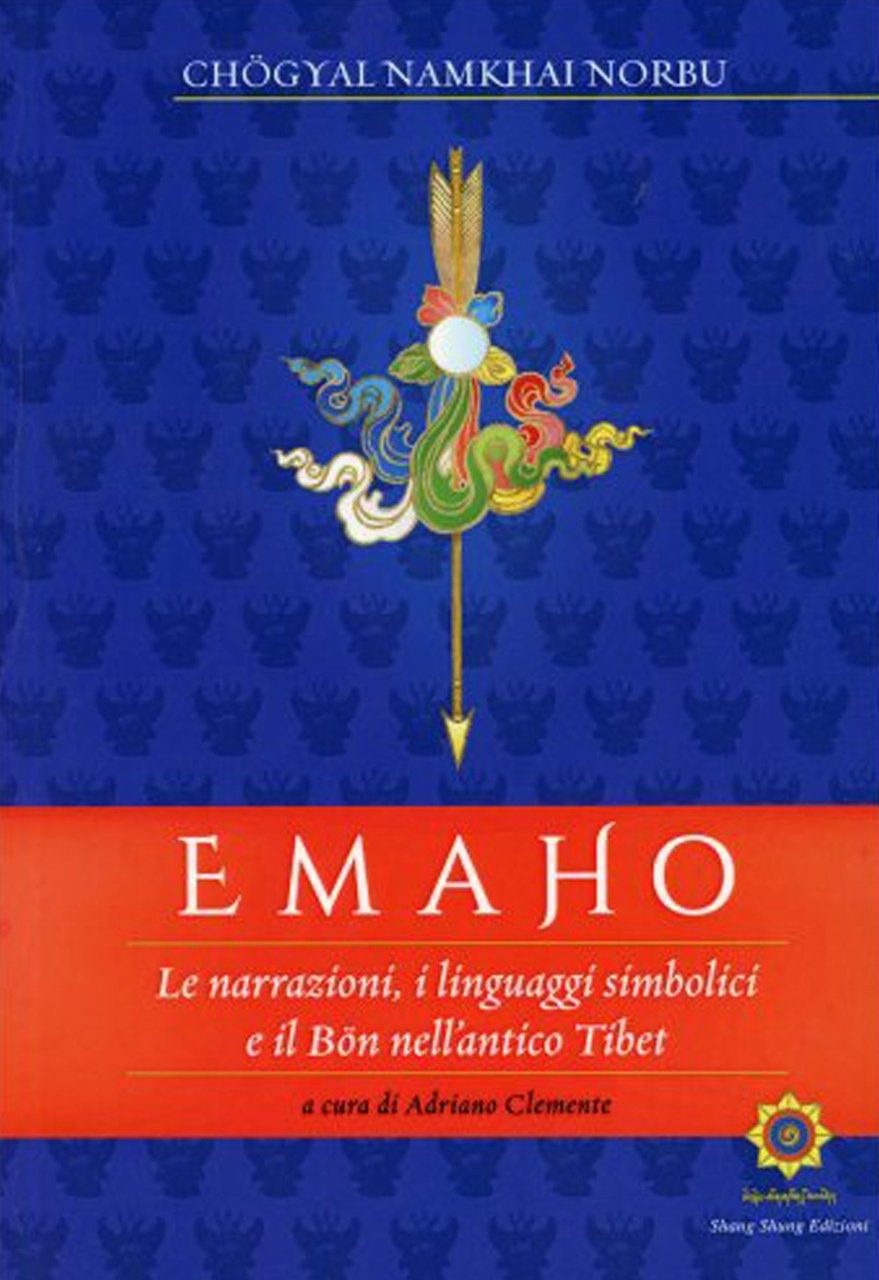 Emaho. Le narrazioni, i linguaggi simbolici e il Bön nell'antico …