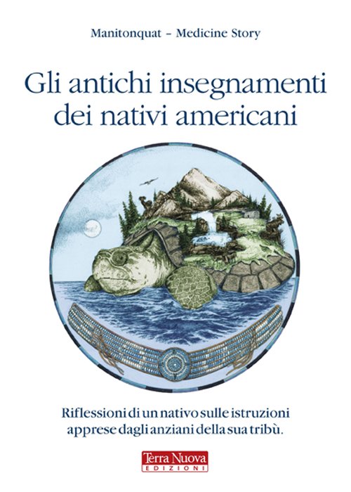 Gli antichi insegnamenti dei nativi americani. Riflessioni di un nativo …