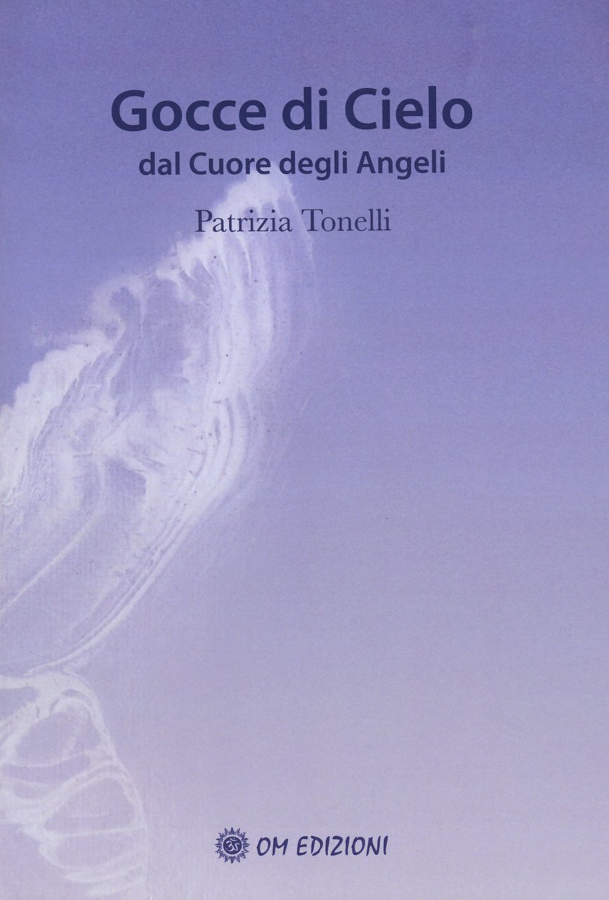 Gocce di cielo. Dal cuore degli angeli