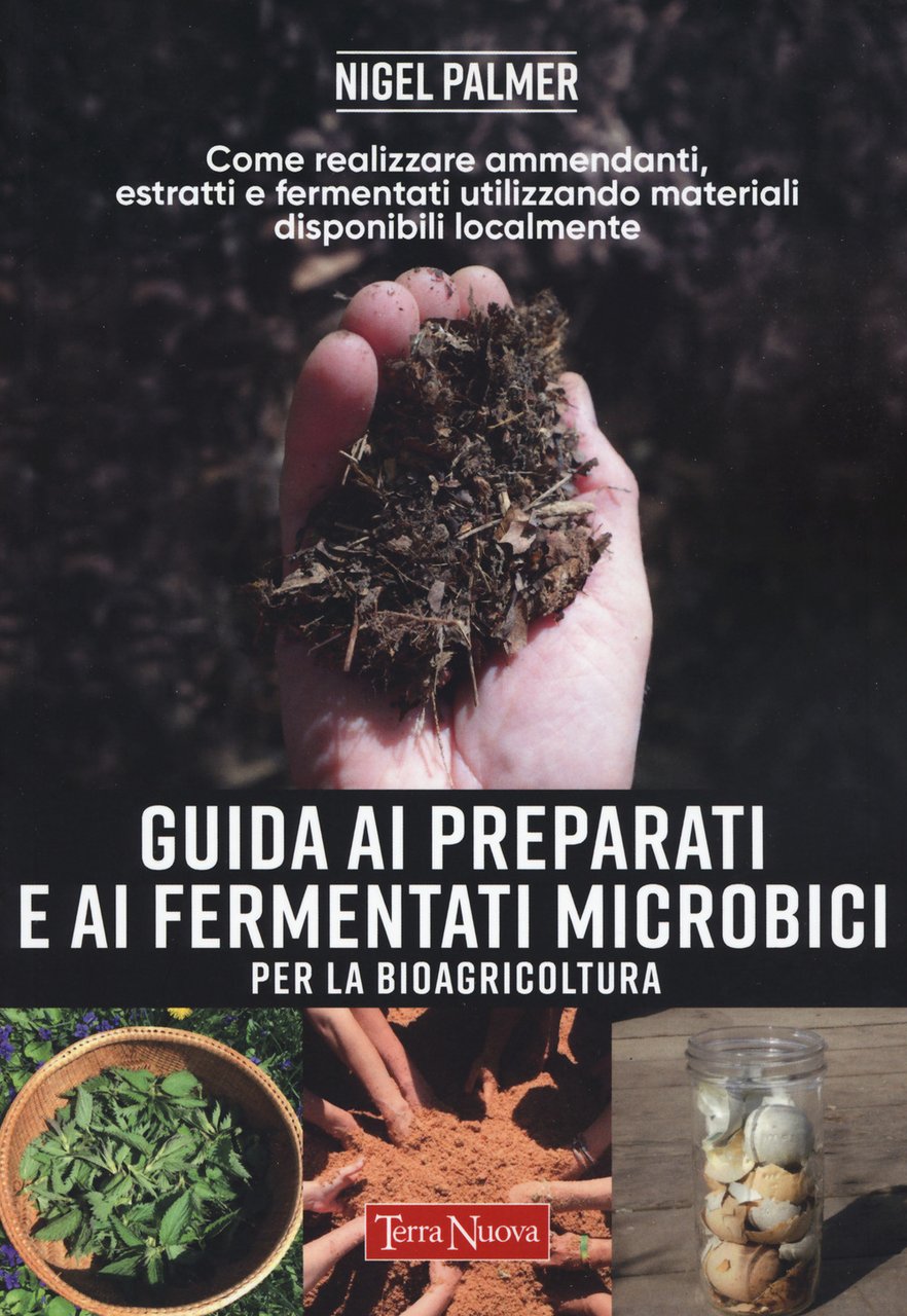 Guida ai preparati e ai fermentati microbici per la bioagricoltura. …