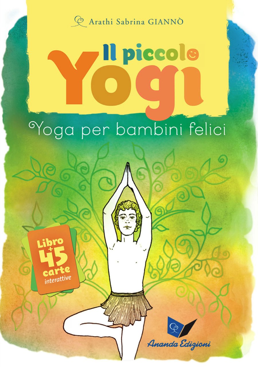 Il piccolo yogi. Yoga per bambini felici