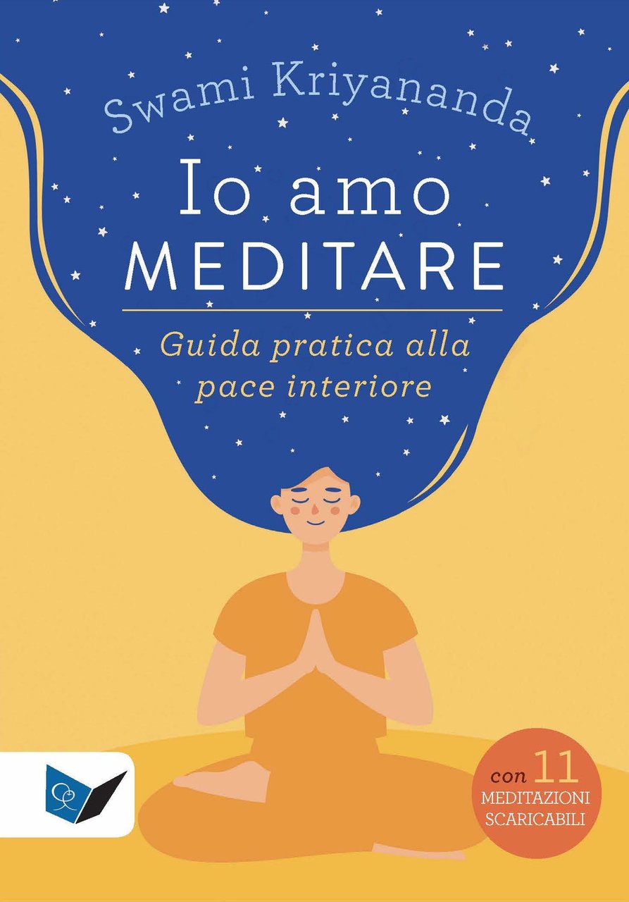 Io amo meditare. Guida pratica alla pace interiore