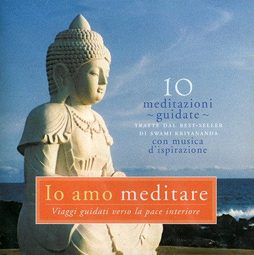 Io amo meditare. Viaggi guidati verso la pace interiore. Audiolibro. …