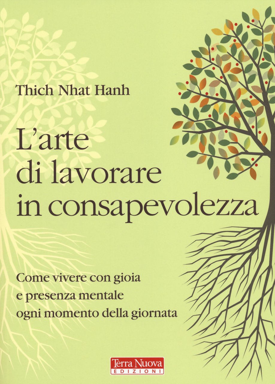 L'arte di lavorare in consapevolezza. Come vivere con gioia e …